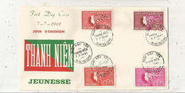 FDC, Premier Jour, VIET - NAM , SAIGON, 7-7-1961,  Jeunesse,  4 Timbres, Frais Fr 1.65 E - Vietnam