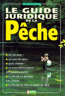 Le Guide Juridique De La Pêche De Claude Le Tanter (1999) - Chasse/Pêche