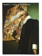 " EL GRECO ".- ANTE SU OBRA "  LA GLORIA DE FELIPE II ".-  MUSEO DE CERA DE BARCELONA - Musées