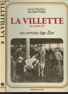 La Villette, Les Années 30 - Un Certain âge D'or - Ponthieu Gérard/Philipp Elisabeth - 1987 - Ile-de-France