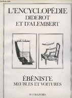 L'Encyclopédie Diderot Et D'Alembert - Ebéniste, Meubles Et Voitures - Collectif - 0 - Encyclopédies