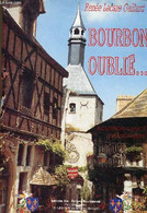 Bourbon Oublié ... Une Promenade Dans Le Passé Du Vieux Bourbon-Lancy. - Lacaze Gaillard Renée - 1990 - Bourgogne