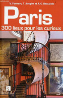 Paris 300 Lieux Pour Curieux - 11e édition Revue Et Augmentée. - Formery Vincent & Jonglez Thomas & A.-C.Beauviala - 201 - Ile-de-France