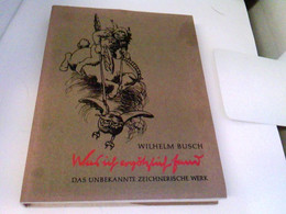 Was Ich Ergötzlich Fand. Das Unbekannte Zeichnerische Werk Von Wilhelm Busch - Sonstige & Ohne Zuordnung