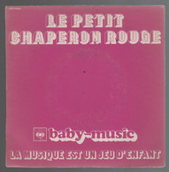 Disque 45 Tours Enfants Le Petit Chaperon Rouge - Baby Music La Musique Est Un Jeu D'enfant - Niños