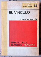 EL VINCULO. DE EDUARDO MALLEA. LIBRO DE LA COLECCION RTV. NUMERO 83 - Otros & Sin Clasificación