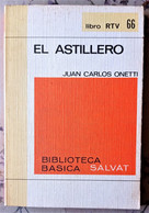 EL ASTILLERO. DE JUAN CARLOS ONETTI. LIBRO DE LA COLECCION RTV. NUMERO 66 - Sonstige & Ohne Zuordnung