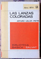 LAS LANZAS COLORADAS. DE ARTURO USLAR-PIETRI. LIBRO DE LA COLECCION RTV. NUMERO 64 - Sonstige & Ohne Zuordnung