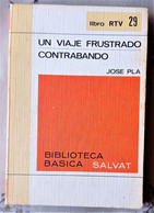 UN VIAJE FRUSTADO / CONTRABANDO. DE JOSEP PLA. LIBRO DE LA COLECCION RTV. NUMERO 29 - Otros & Sin Clasificación