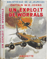 CAPTAIN W.E. JOHNS - UN EXPLOIT DE WORRALS, DESSINS D ALBERT BRENET, JAQUETTE, 1ERE EDITION FRANCAISE 1951, A VOIR - Bibliothèque De La Jeunesse