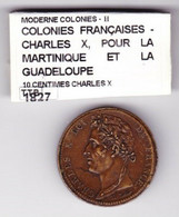 10 CENTIMES 1827 CHARLES X (COLONIES FRANÇAISES ) TTB - Guadalupe Y Martinica