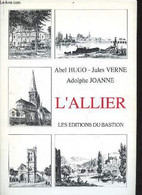 L'Allier. - Hugo Abel & Verne Jules & Joanne Adolphe - 1992 - Auvergne