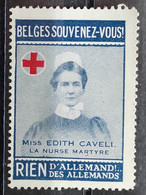 Vignette Croix Rouge Belges Souvenez Vous Miss Edith Cavell La Nurse Martyre Rien D'allemand !! - Turismo (Viñetas)