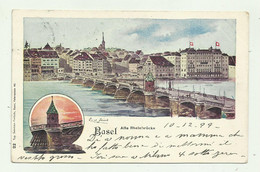 BASEL - ALTE RHEINBRUCKE 1899 VIAGGIATA  FP - Bâle