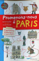 Promenons-nous à Paris - 9 Parcours Historiques Pour Grands Et Petits. - Dodeller Sylvie - 2013 - Ile-de-France