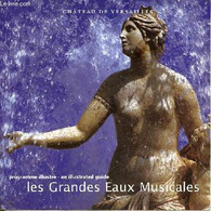 Les Grandes Eaux Musicales Programme Illustré / An Illustrated Guide. - Collectif - 1998 - Ile-de-France