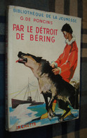 BIBLIOTHEQUE De La JEUNESSE : Par Le Détroit De Béring /G. De Poncins - Jaquette 1954 - Ill. Paul Durand - Bibliotheque De La Jeunesse