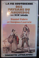 Daniel Favre Et Jacques Lacroix - La Vie Quotidienne Des Paysans Du Languedoc Au XIXe Siècle - Languedoc-Roussillon