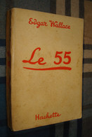 BIBLIOTHEQUE De La JEUNESSE : Le 55 /Edgar Wallace - (c) 1934 - Bibliotheque De La Jeunesse