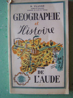 LE DEPARTEMENT DE L'AUDE. "GEOGRAPHIE ET HISTOIRE DE L'AUDE". - Languedoc-Roussillon