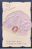 CPA Bonnet Sainte Catherine En Tissu Soie Et Dentelles écrite - St. Catherine