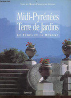 Midi-Pyrénées Terre De Jardins - Le Temps Et La Mémoire. - Cranga Yves Et Marie-Françoise - 2000 - Midi-Pyrénées