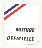 Badge De Voiture,  VOITURE OFFICIELLE,  Drapeau Français - Unclassified