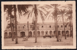 1929  ALGERIE TOUGGOURT  HOTEL TRANSATLANTIQUE OUARGLA ALGERIA El Djazaïr  الجزائر تقرت - Ouargla