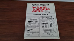 Smith's Standard Encyclopedia Of Gas, Air, & Spring Guns Of The World - W. H. B. Smith - Esercito/ Guerre