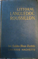 Les Guides Bleus - Littoral Languedoc Roussillon - 1971 - Languedoc-Roussillon