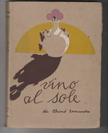 VINO AL SOLE Di Chino Ermacora - Con Dedica E Firma Originale LA PANARIE - 1930 - Antiguos