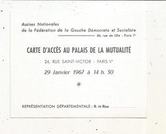 Carte D'accés Au PALAIS DE LA MUTUALITE, 1967, Assises Nationales De La Féd. De La GAUCHE Démocrate Et Socialiste - Tickets - Vouchers