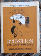 Yves Hoffmann - Roussillon Catalogne Française - Dessins De Georges Lavagne - Languedoc-Roussillon