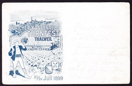 1899 Gelaufene AK: Zürcher Kantonales Turnfest Thalweil (Thalwil). Leichte Bedarfsspuren - Laufen-Uhwiesen 