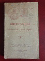 Charroux-d'Allier. Histoire Civile. Histoire Religieuse. Abbé MANDET Exemplaire Dédicacé Par L'auteur - Bourbonnais