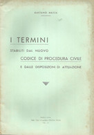 Mazza Gaetano, I Termini Stabiliti Dal Nuovo Codice Di Procedura Civile E Disposizioni Di Attuazione, Reggio Emilia 1942 - Gesellschaft Und Politik