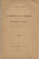 Armuzzi Alfredo, Il Magister Ed Il Curator Nella Bonorum Venditio Nel Diritto Romano, Pisa 1904, 32 Pp. - Società, Politica, Economia