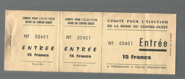 Ticket D'entrée, 15 Francs, Comité Pour L'Election De La REINE Du CENTRE-OUEST, Carnet De 100 Tickets, Frais Fr 6.15 E - Eintrittskarten