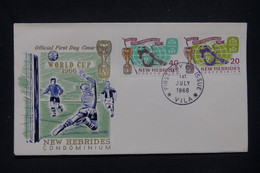 NOUVELLES HÉBRIDES - Enveloppe FDC En 1966 - Coupe Du Monde De Football - L 139132 - FDC