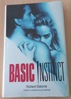 ROMAN POLICIER. "Basic Instinct" De Richard Osborne Livre Relié Avec Couverture. TB.  éditeur FRANCE LOISIRS - Roman Noir