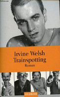 Trainspotting - Roman. - Welsh Irvine - 1996 - Sonstige & Ohne Zuordnung