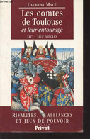 Les Comtes De Toulouse Et Leurs Entourage (XIIe-XIIIe Siècles) - Rivalités, Alliances Et Jeux De Pouvoir - Macé Laurent - Midi-Pyrénées