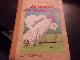♥️  Le Maquis De La Mardondon De Léonce Bourliaguet, 1948 Illustrations De G. Jacquement WWII RESISTANCE - 1939-45