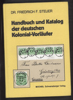 Handbuch Und Katalog Der Deutschen Kolonial-Vorläufer  -  Dr.Friedrich F. Steuer - Germany