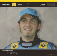 Renault Team F1 - 2004 - Franck MONTAGNY - Signature Imprimée   150x150 - Grand Prix / F1