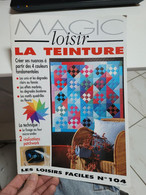 Magic Loisir 104 La Teinture - Maison & Décoration