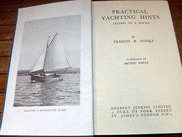 PRACTICAL YACHTING HINTS By Francis B. COOKE, Illustrated By ARCHIE WHITE - Otros & Sin Clasificación