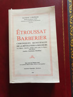 Etroussat Barberier - Chroniques Municipales De La Révolution À Nos Jours De Raymond D'Azémar.  Tirage Limité - Bourbonnais