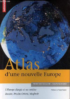 Atlas D'une Nouvelle Europe - L'Europe élargie Et Ses Voisins Russie, Proche-Orient, Maghreb - Collection Atlas/mémoires - Karten/Atlanten