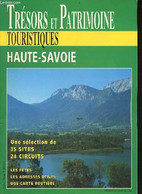 Trésors Et Patrimoine Touristiques Haute-Savoie - Une Sélection De 35 Sites 24 Circuits - Les Fêtes, Les Adresses Utiles - Rhône-Alpes